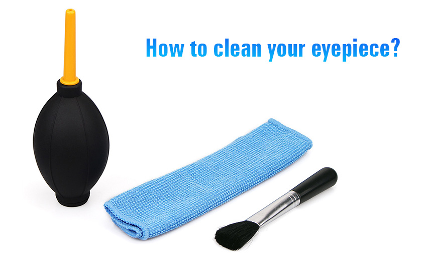 How to clean your eyepiece?