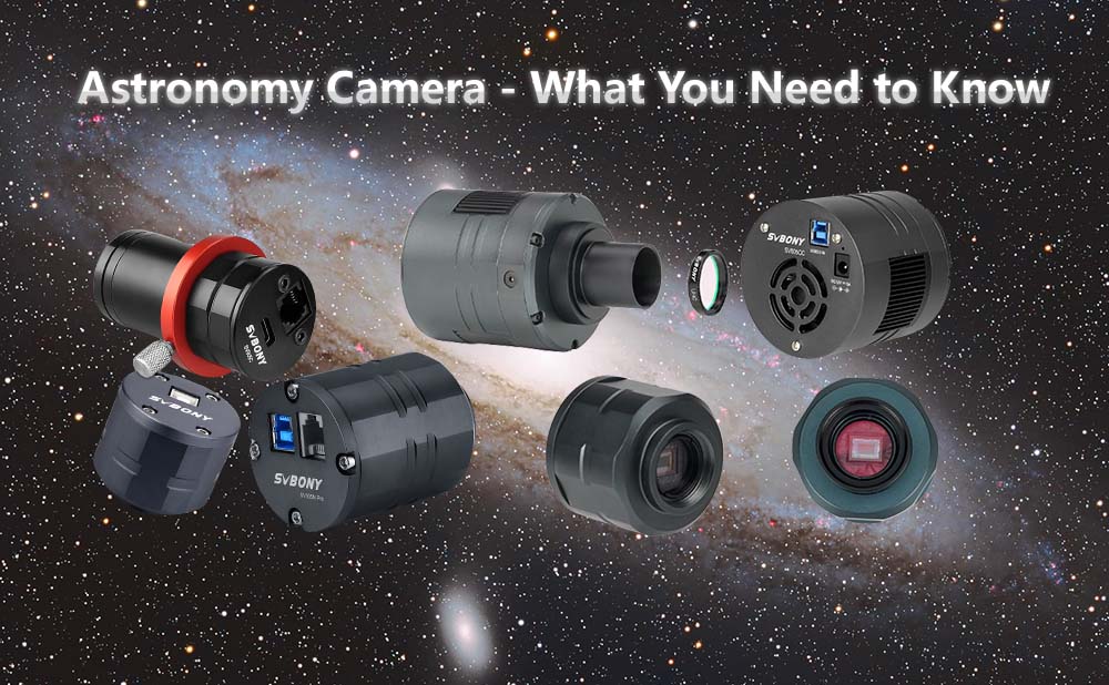 About Astronomy Cameras – What You Need to Know