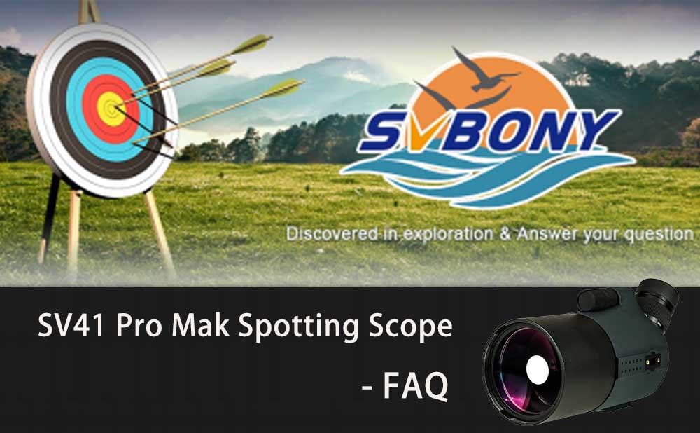 SV41 Pro Mak Spotting Scope - FAQ