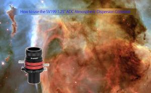 How to use the SV199 1.25” ADC Atmospheric Dispersion Corrector doloremque