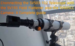 Cnonnecting the SV503-102 Telescope with the SV193 Field Flattener and the SV605CC Camera: A Complete guide doloremque