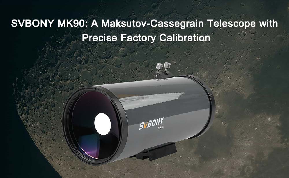 SVBONY MK90: A Maksutov-Cassegrain Telescope with Precise Factory Calibration