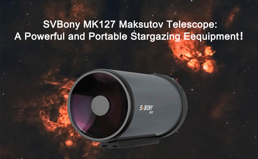 SVBony MK127 Maksutov Telescope: A Powerful and Portable Stargazing Eequipment！