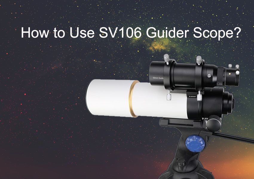 How to Use SV106 Guider Scope